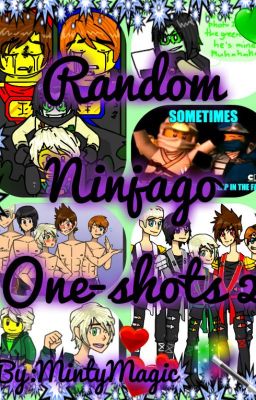 Random Ninjago One-shots 2 (Requests temporary closed!) 