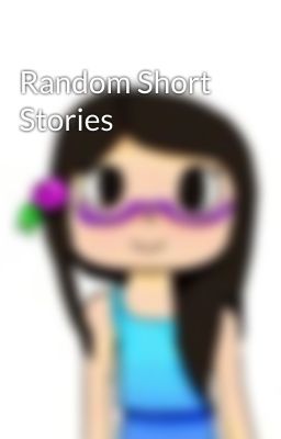 Random Short Stories