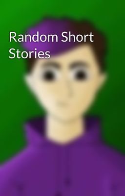 Random Short Stories