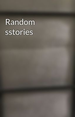 Random sstories