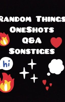 Random Stuff-Taggs, OneShots, Q&A