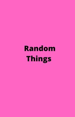 Random Things