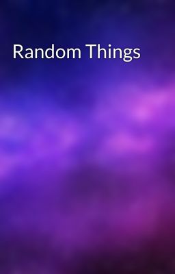 Random Things