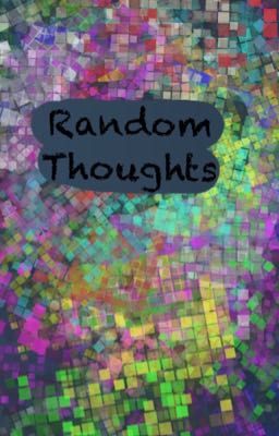 Random Thoughts