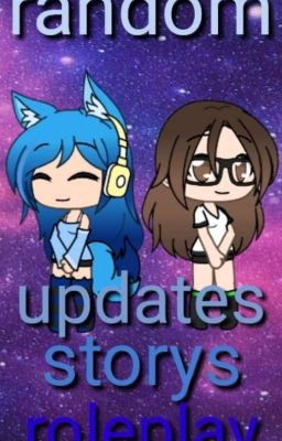 random updates/ story's/ rp