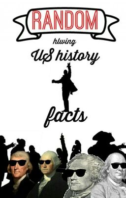 Random US History Facts