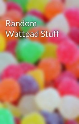 Random Wattpad Stuff