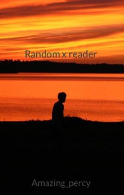 Random x reader(requests open)