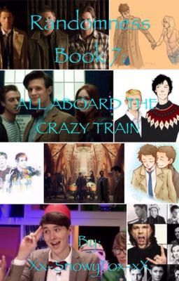 Randomness Book 7: ALL ABOARD THE CRAZY TRAIN