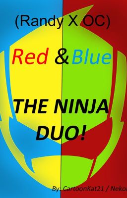 (Randy x OC) Red and Blue! The Ninja Duo!