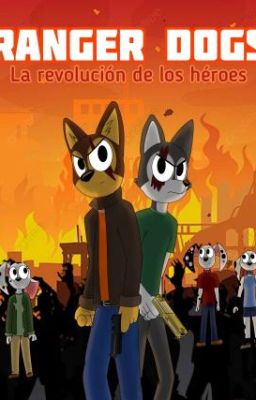 RANGER DOGS: LA REVOLUCIÓN DE LOS HÉROES