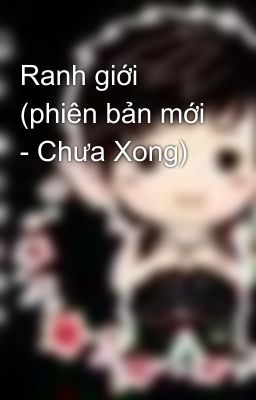 Ranh giới (phiên bản mới - Chưa Xong)