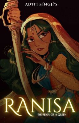 RANISA ~ The Reign Of  A Queen