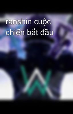 ranshin cuộc chiến bắt đầu 