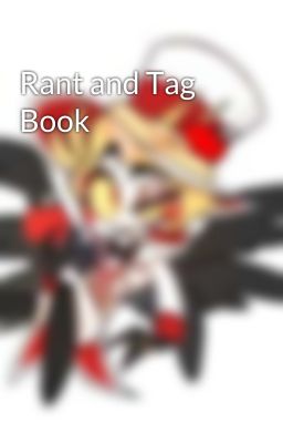 Rant and Tag Book