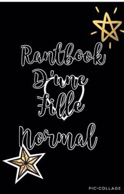 Rant book d une fille normal⭐️