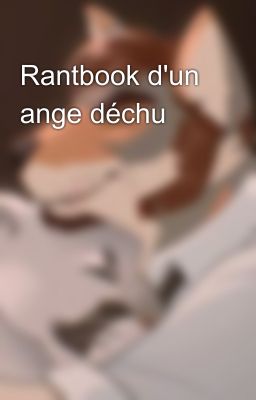 Rantbook d'un ange déchu