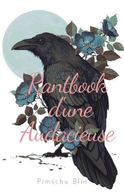 Rantbook d'une Audacieuse