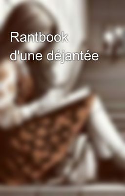 Rantbook d'une déjantée