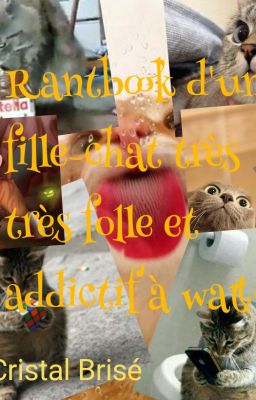 Rantbook d'une fille-chat très très folle et addictive à watty