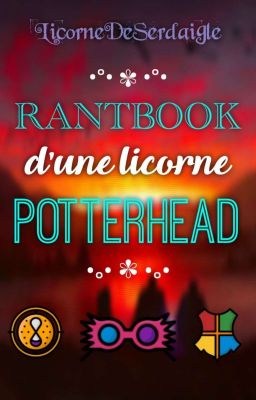 Rantbook d'une licorne Potterhead