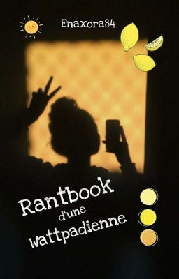 Rantbook d'une Wattpadienne 👻👽🍉 |2019