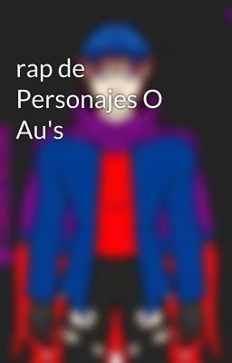 rap de Personajes O Au's 