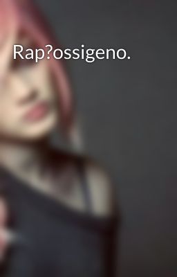 Rap?ossigeno.