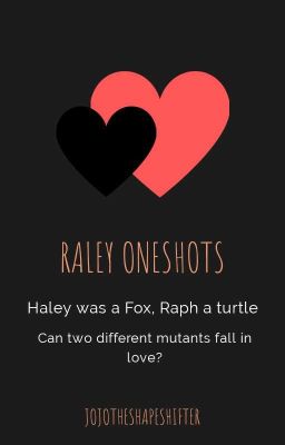 Raph X Haley oneshots