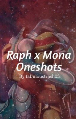 Raph x Mona Oneshots