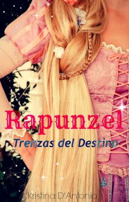 Rapunzel, Trenzas del Destino [2do lugar en el concurso 