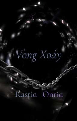 [Rasria/Onria] Vòng Xoáy