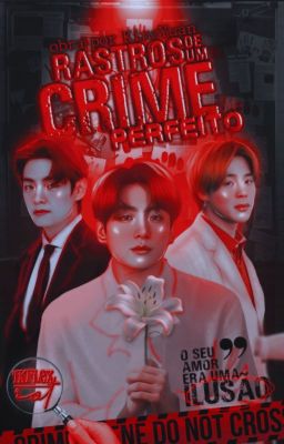 Rastros de um crime perfeito | kth + jjk