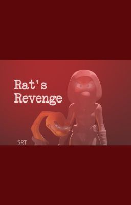 Rat's Revenge - fanfic Los tipos malos 