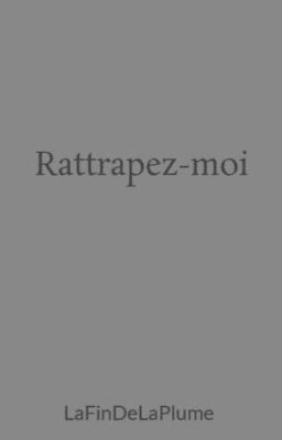 Rattrapez-moi