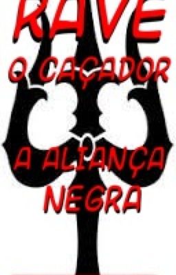 Rave o caçador - A aliança negra