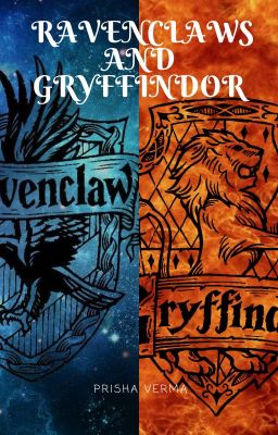 RAVENCLAW AND GRYFFINDOR