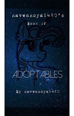 RavenRoyal480's Book Of Adoptables