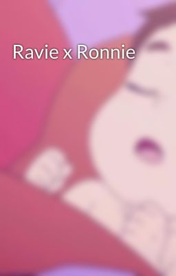 Ravie x Ronnie