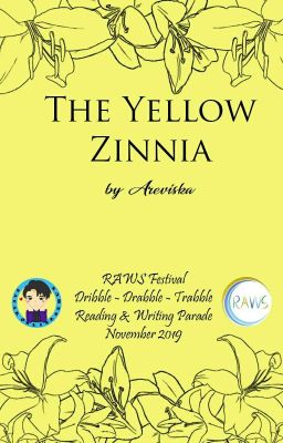 RAWS FESTIVAL: The Yellow Zinnia