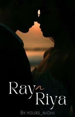 Ray n Riya (COMPLETED)