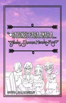 ♡•Razones para amar a..♡  •Jibaku Shounen Hanako-kun• [Terminada]