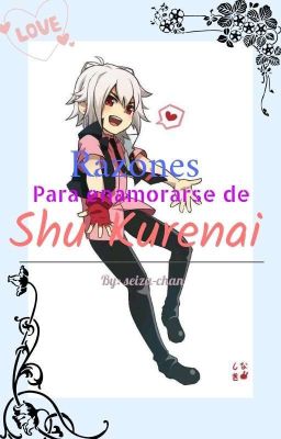 Razones para enamorarse de Shu Kurenai