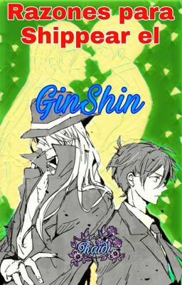 Razones para Shippear el GinShin