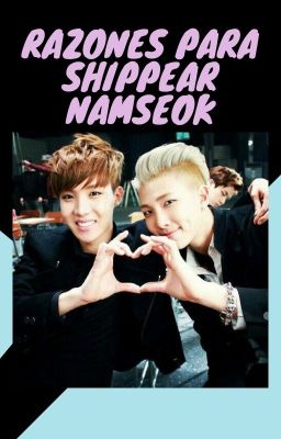 RAZONES PARA SHIPPEAR NAMSEOK