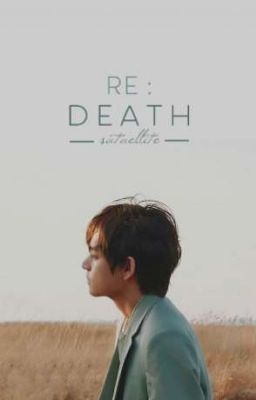 Re:Death | Taehyung ✓