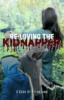 Re-LOVING The KIDNAPPER [COMPLETE]