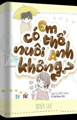 [RE-UP] Em Có Thể Nuôi Anh Không?-Xuyên Lan 