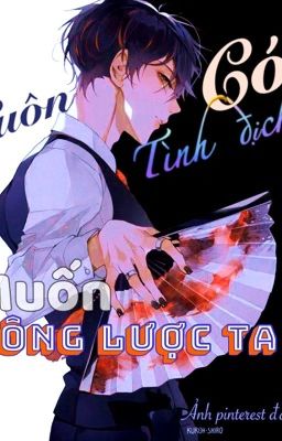 [RE-UP part 2][HOÀN]Luôn có tình địch muốn công lược ta 2