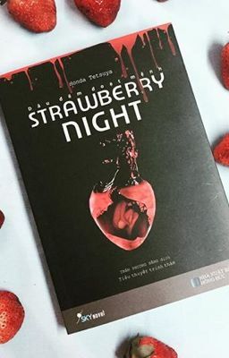 [RE-UP] STRAWBERRY NIGHT - DÂU ĐÊM ĐOẠT MỆNH. 